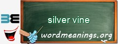 WordMeaning blackboard for silver vine